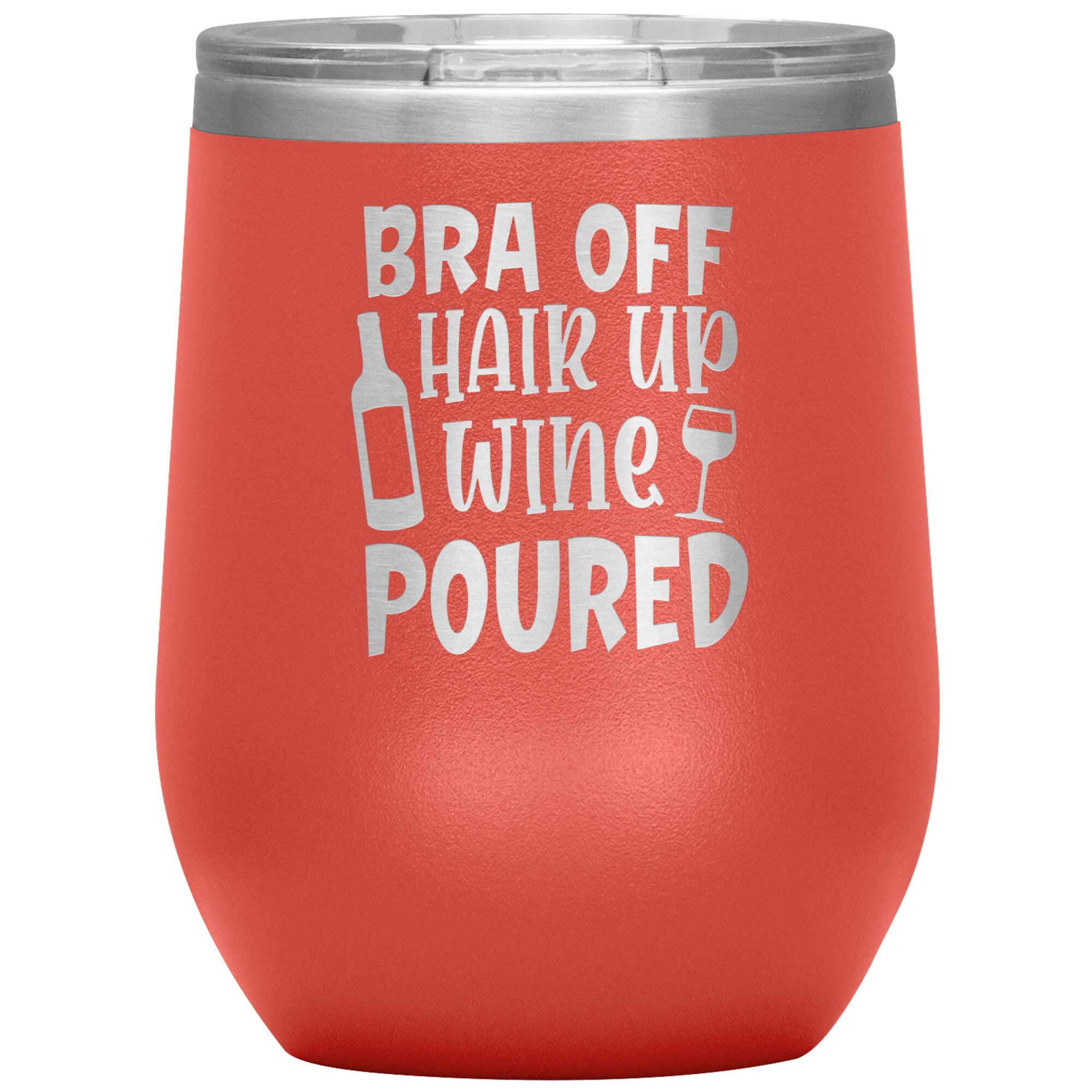 Bra Off Hair Up Wine Poured Wine Tumbler -Tumblers | Drunk America 