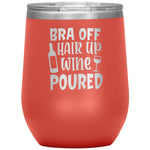 Bra Off Hair Up Wine Poured Wine Tumbler -Tumblers | Drunk America 
