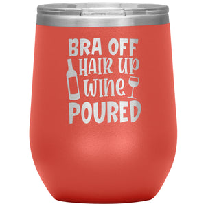 Bra Off Hair Up Wine Poured Wine Tumbler -Tumblers | Drunk America 