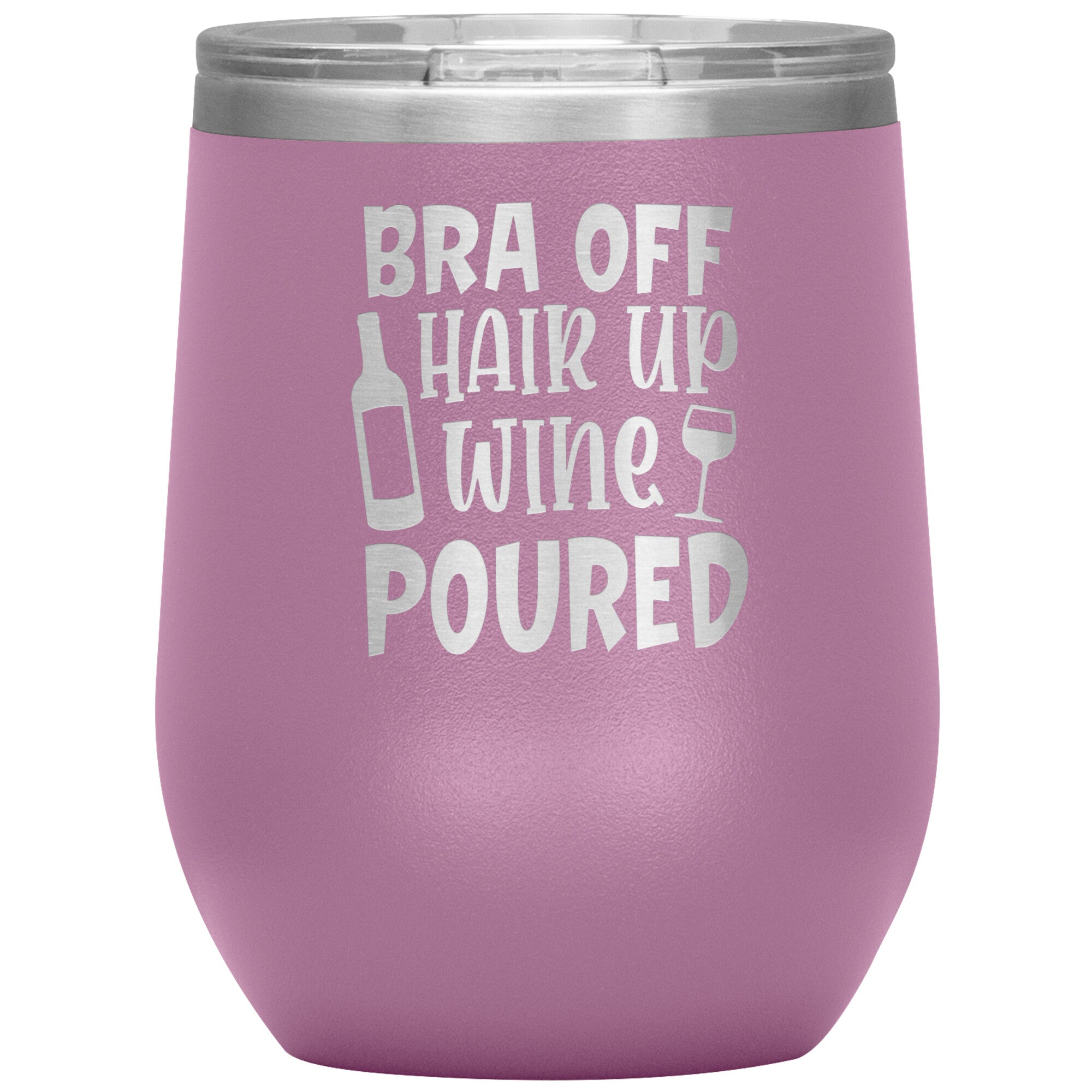 Bra Off Hair Up Wine Poured Wine Tumbler -Tumblers | Drunk America 