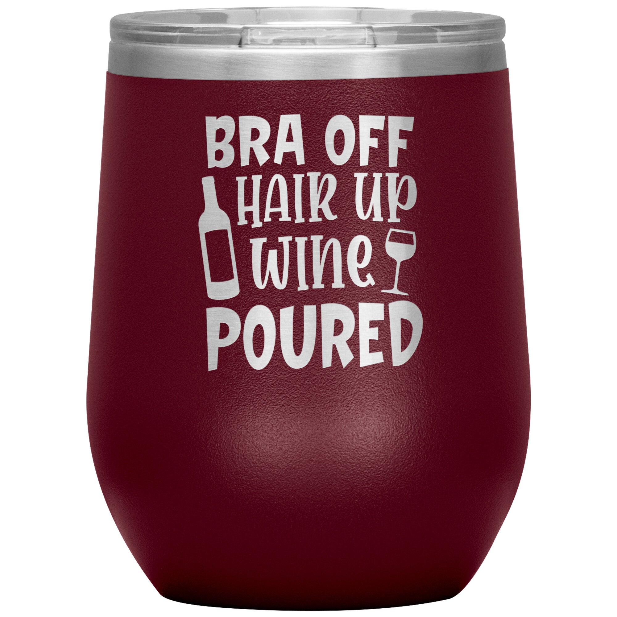 Bra Off Hair Up Wine Poured Wine Tumbler -Tumblers | Drunk America 