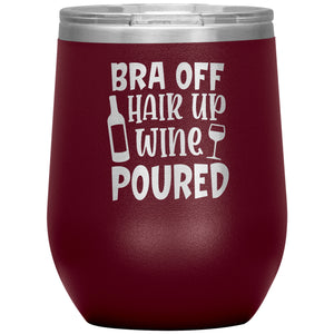 Bra Off Hair Up Wine Poured Wine Tumbler -Tumblers | Drunk America 