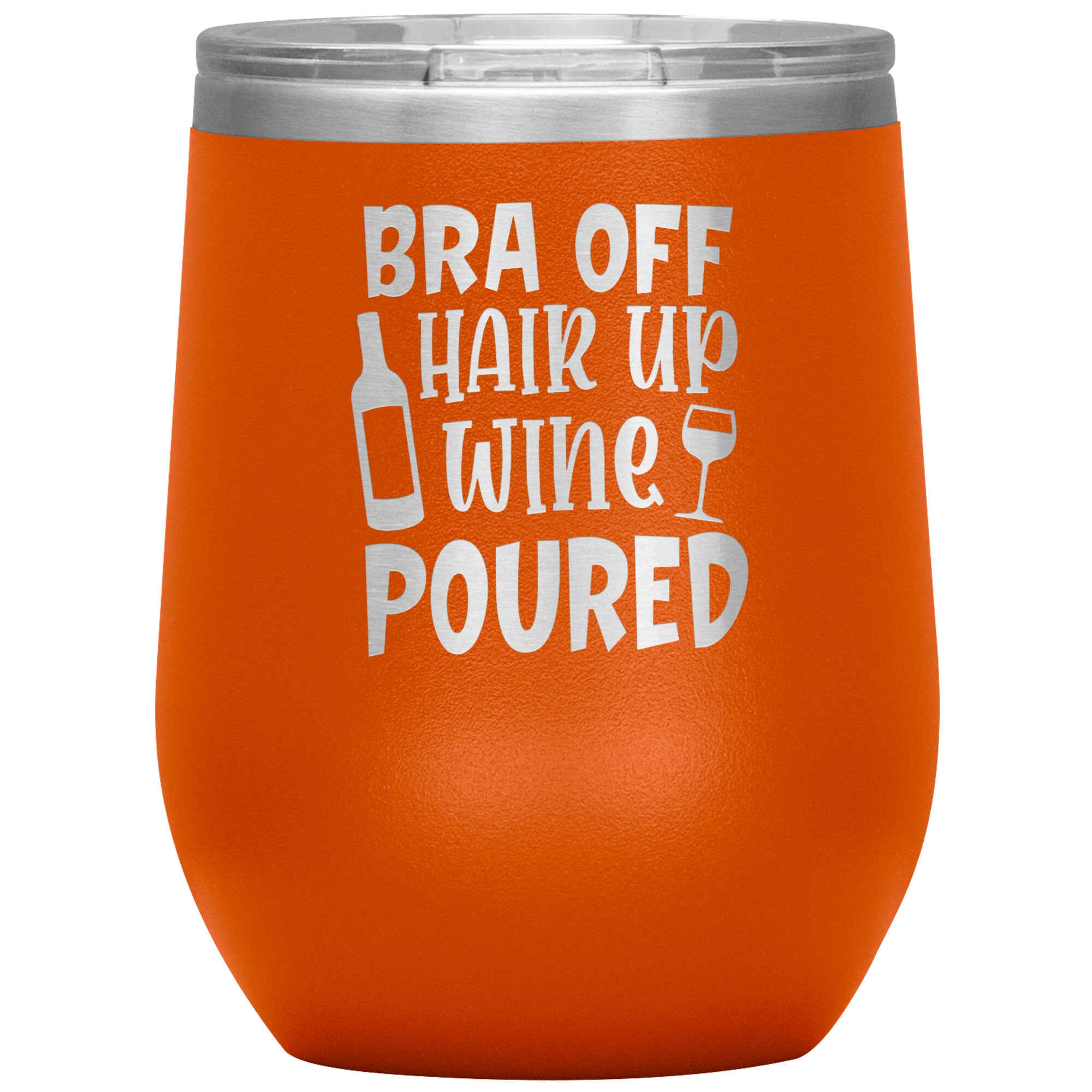 Bra Off Hair Up Wine Poured Wine Tumbler -Tumblers | Drunk America 