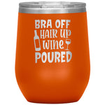 Bra Off Hair Up Wine Poured Wine Tumbler -Tumblers | Drunk America 