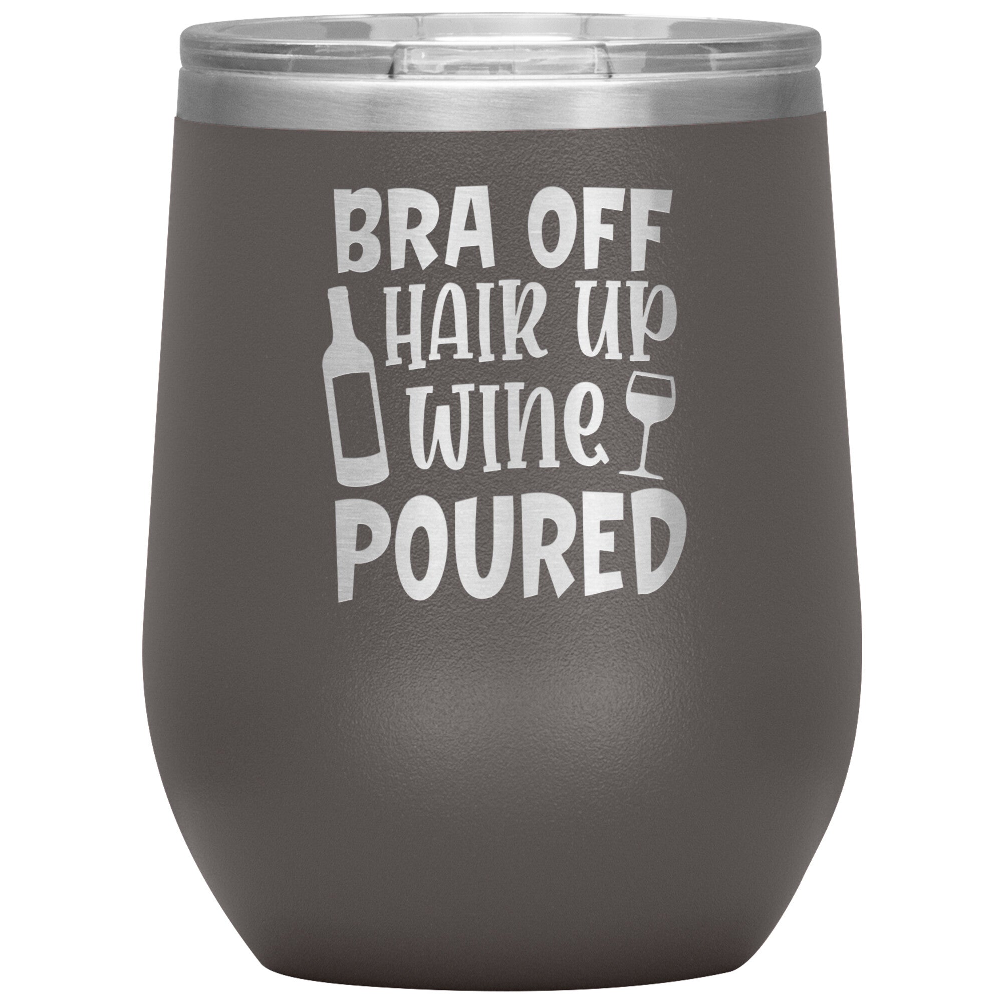 Bra Off Hair Up Wine Poured Wine Tumbler -Tumblers | Drunk America 