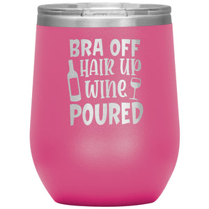 Bra Off Hair Up Wine Poured Wine Tumbler -Tumblers | Drunk America 