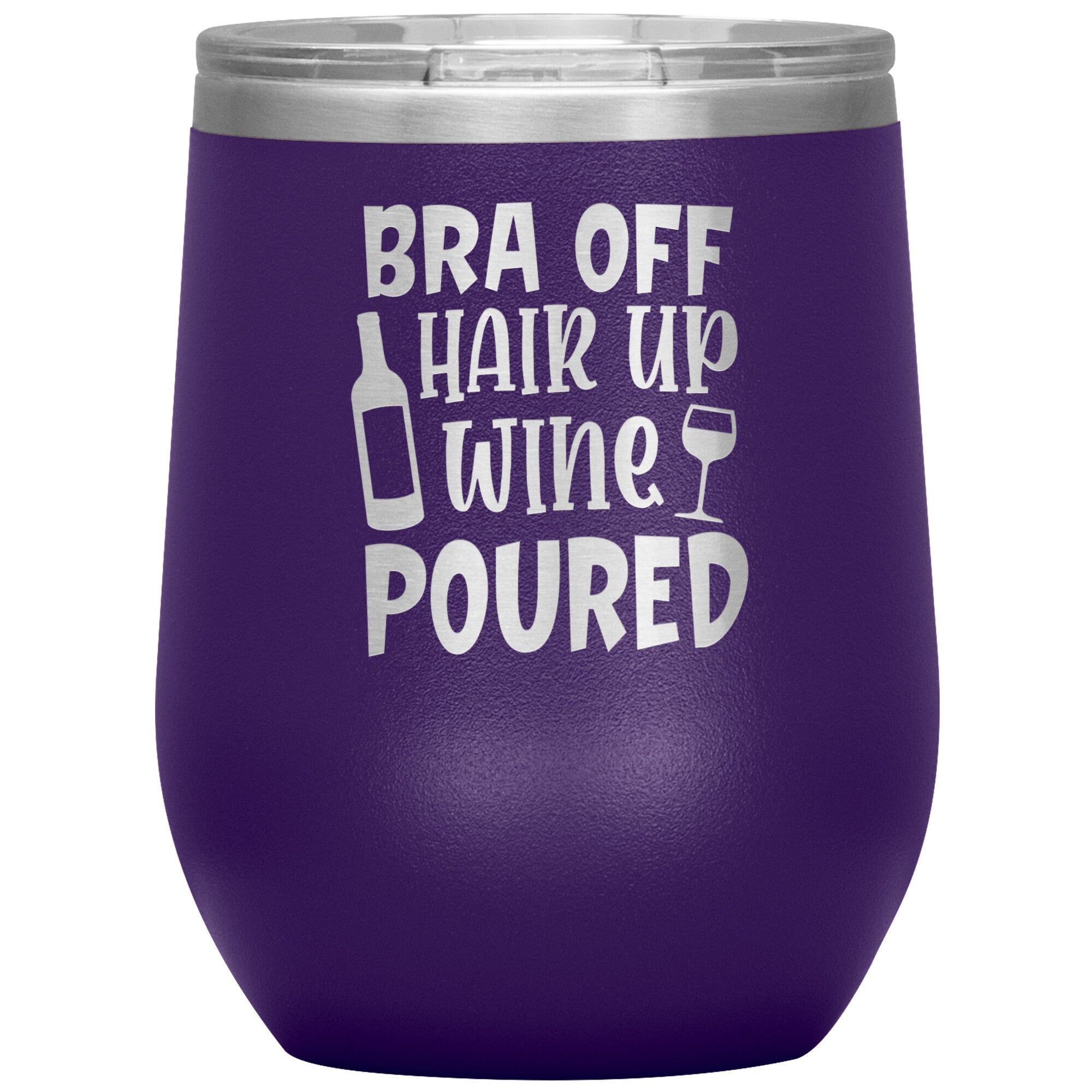 Bra Off Hair Up Wine Poured Wine Tumbler -Tumblers | Drunk America 