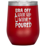 Bra Off Hair Up Wine Poured Wine Tumbler -Tumblers | Drunk America 