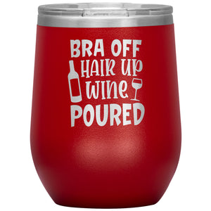 Bra Off Hair Up Wine Poured Wine Tumbler -Tumblers | Drunk America 
