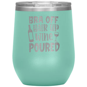 Bra Off Hair Up Wine Poured Wine Tumbler -Tumblers | Drunk America 