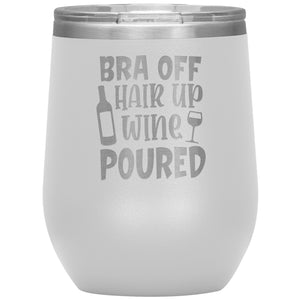 Bra Off Hair Up Wine Poured Wine Tumbler -Tumblers | Drunk America 
