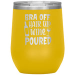 Bra Off Hair Up Wine Poured Wine Tumbler -Tumblers | Drunk America 