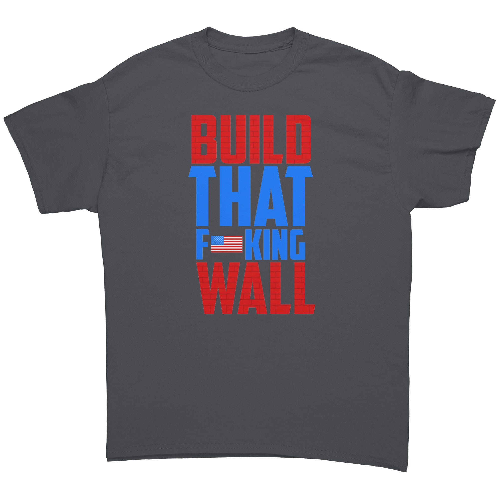 Build That F*king Wall -Apparel | Drunk America 