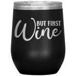 But First Wine Tumbler -Tumblers | Drunk America 