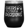 Cheers To Pour Decisions Wine Tumbler -Tumblers | Drunk America 