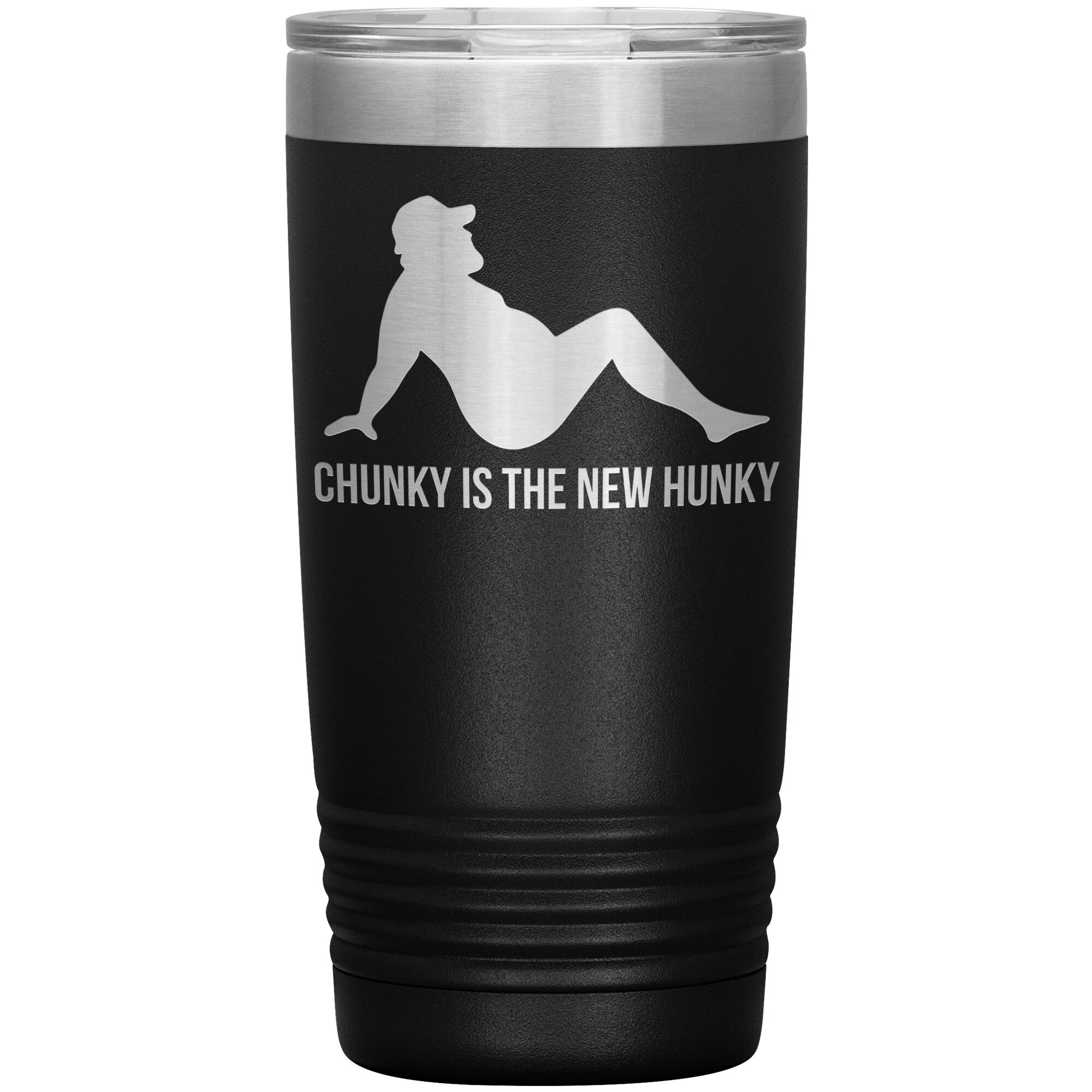 Chunky Is The New Hunky Tumbler -Tumblers | Drunk America 
