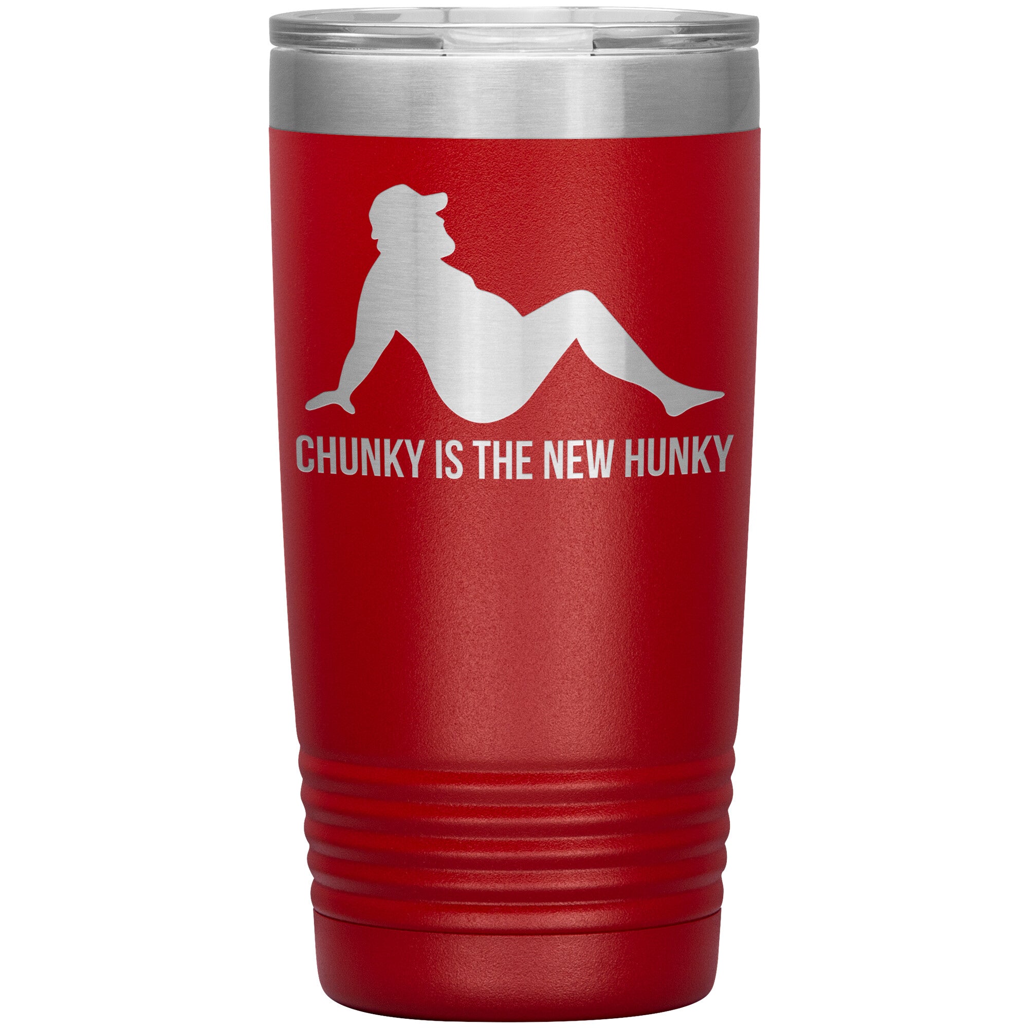 Chunky Is The New Hunky Tumbler -Tumblers | Drunk America 