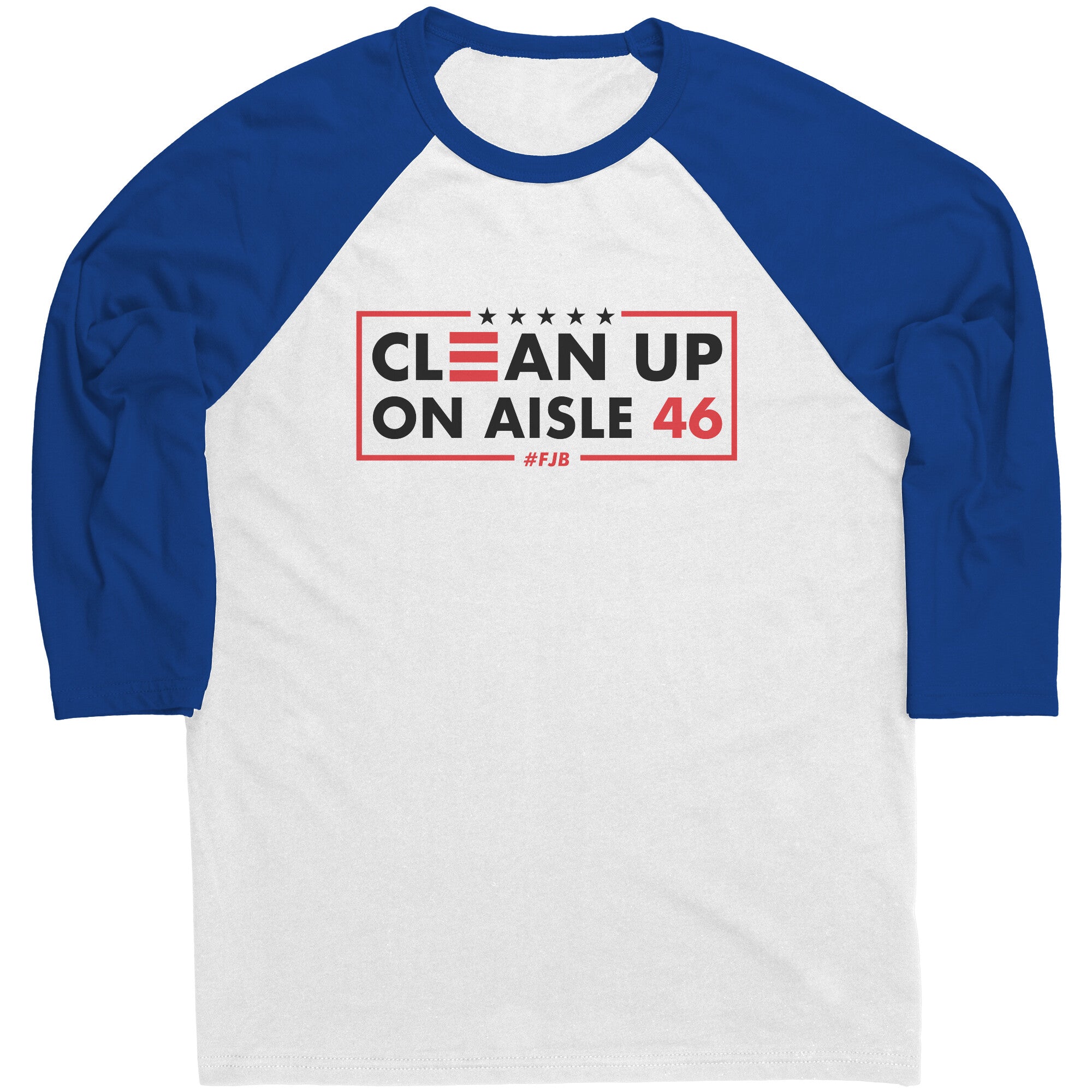 Clean Up On Aisle 46 #FJB Raglan -Apparel | Drunk America 