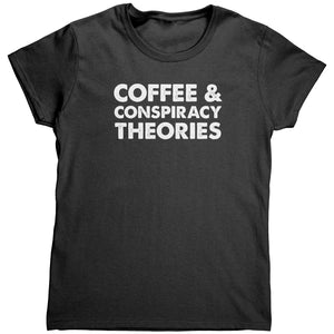 Coffee & Conspiracy Theories (Ladies) -Apparel | Drunk America 