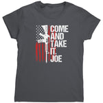 Come And Take It Joe (Ladies) -Apparel | Drunk America 
