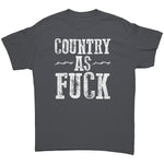 Country As Fuck -Apparel | Drunk America 