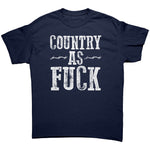 Country As Fuck -Apparel | Drunk America 