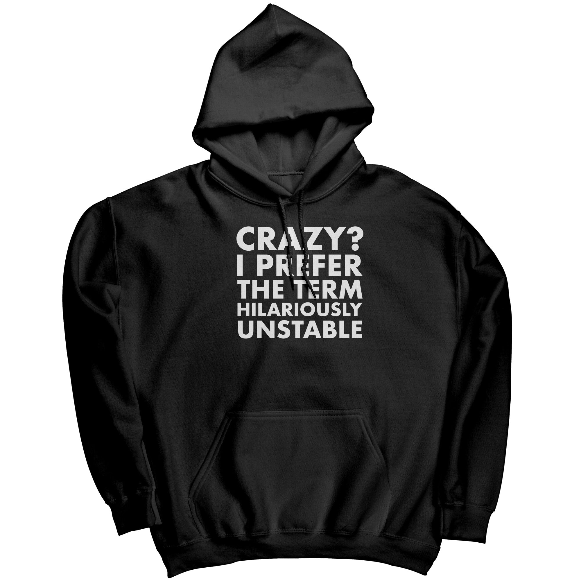 Crazy? I Prefer The Term Hilariously Unstable (Ladies) -Apparel | Drunk America 