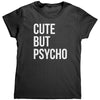 Cute But Psycho (Ladies) -Apparel | Drunk America 