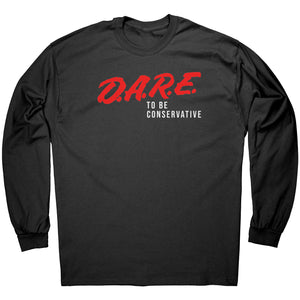 D.A.R.E To Be Conservative -Apparel | Drunk America 