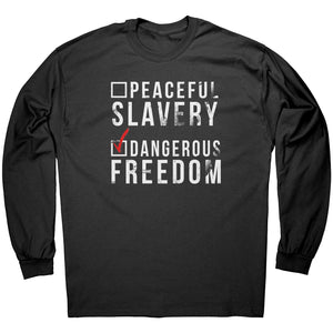 Dangerous Freedom Over Peaceful Slavery -Apparel | Drunk America 