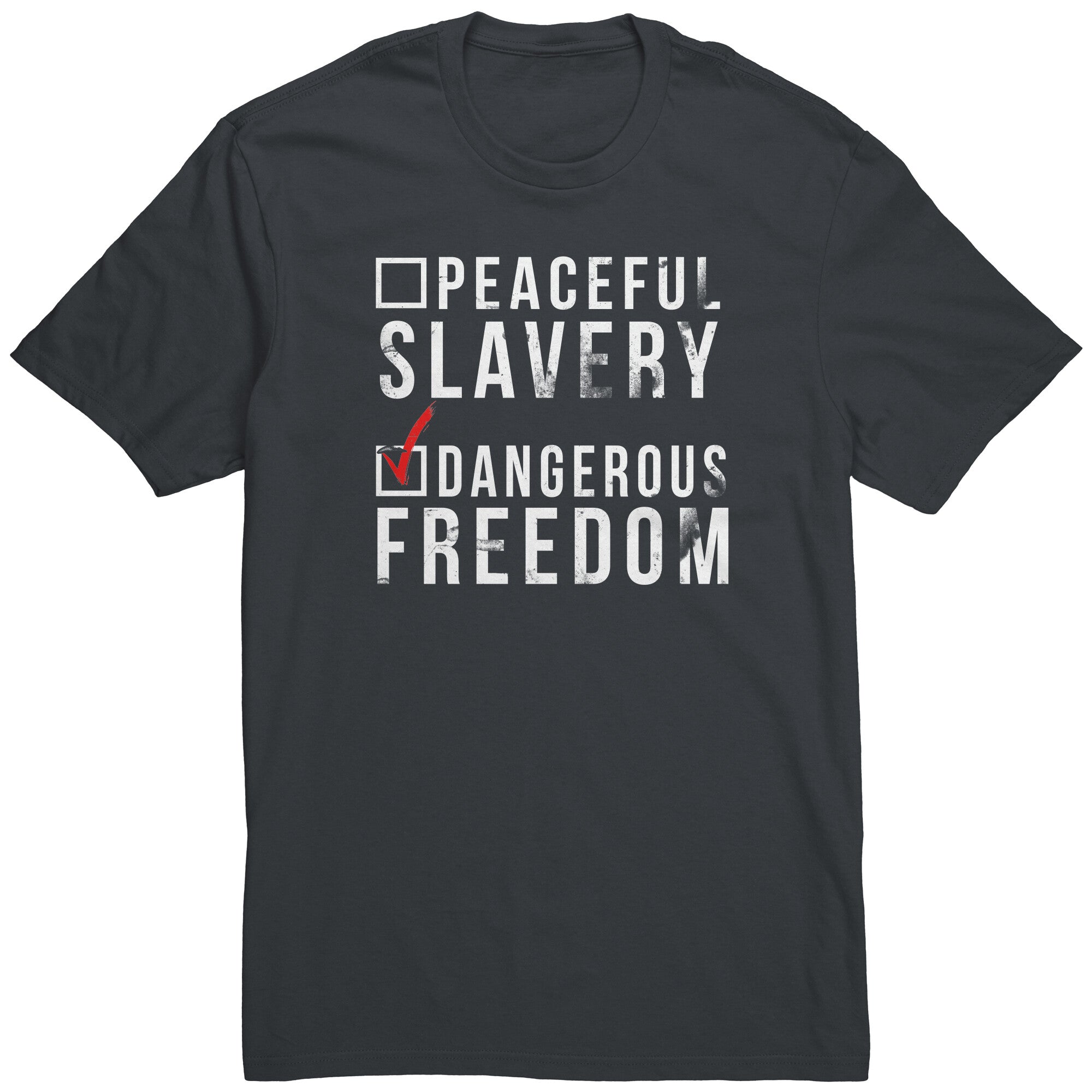 Dangerous Freedom Over Peaceful Slavery Charcoal -Apparel | Drunk America 