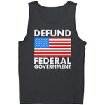 Defund Federal Government -Apparel | Drunk America 