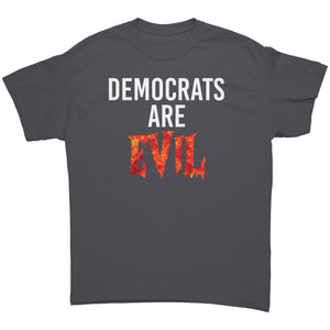 Democrats Are Evil -Apparel | Drunk America 