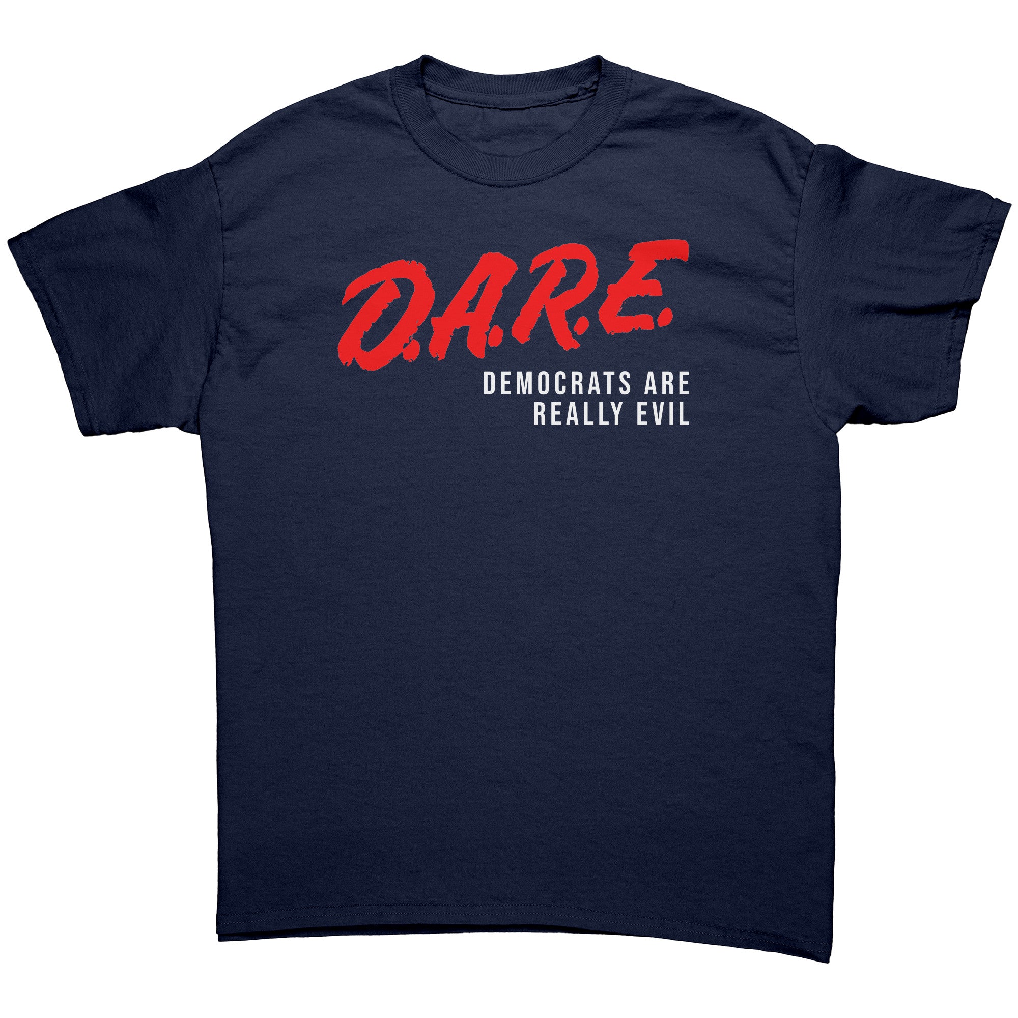Democrats Are Really Evil -Apparel | Drunk America 