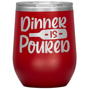 Dinner Is Poured Wine Tumbler -Tumblers | Drunk America 