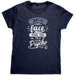 Don't Let This Cute Face Fool You I'm A Total Psycho (Ladies) -Apparel | Drunk America 