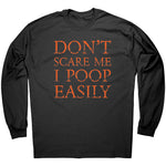 Don't Scare Me I Poop Easily -Apparel | Drunk America 