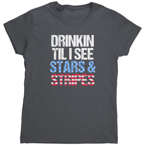 Drinkin Til I See Stars & Stripes (Ladies) -Apparel | Drunk America 
