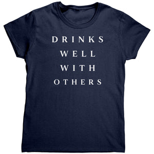 Drinks Well With Others (Ladies) -Apparel | Drunk America 