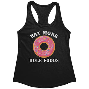 Eat More Hole Foods (Ladies) -Apparel | Drunk America 