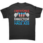 Fireworks Director If I Run You Better Haul Ass -Apparel | Drunk America 
