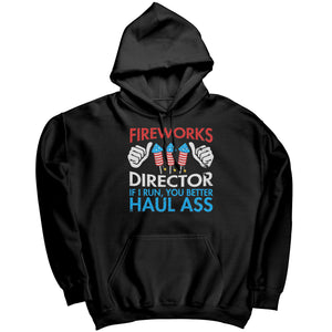 Fireworks Director If I Run You Better Haul Ass -Apparel | Drunk America 