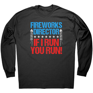 Fireworks Director If I Run You Run -Apparel | Drunk America 