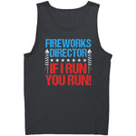 Fireworks Director If I Run You Run -Apparel | Drunk America 