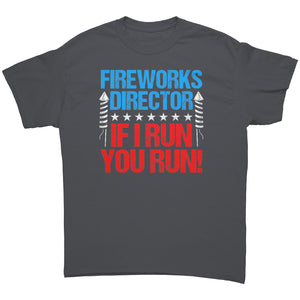 Fireworks Director If I Run You Run -Apparel | Drunk America 