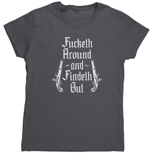 Fucketh Around And Findeth Out (Ladies) -Apparel | Drunk America 