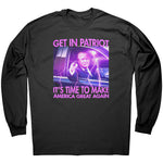 Get In Patriot It's Time To Make America Great Again -Apparel | Drunk America 