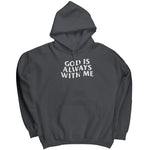 God Is Always With Me -Apparel | Drunk America 