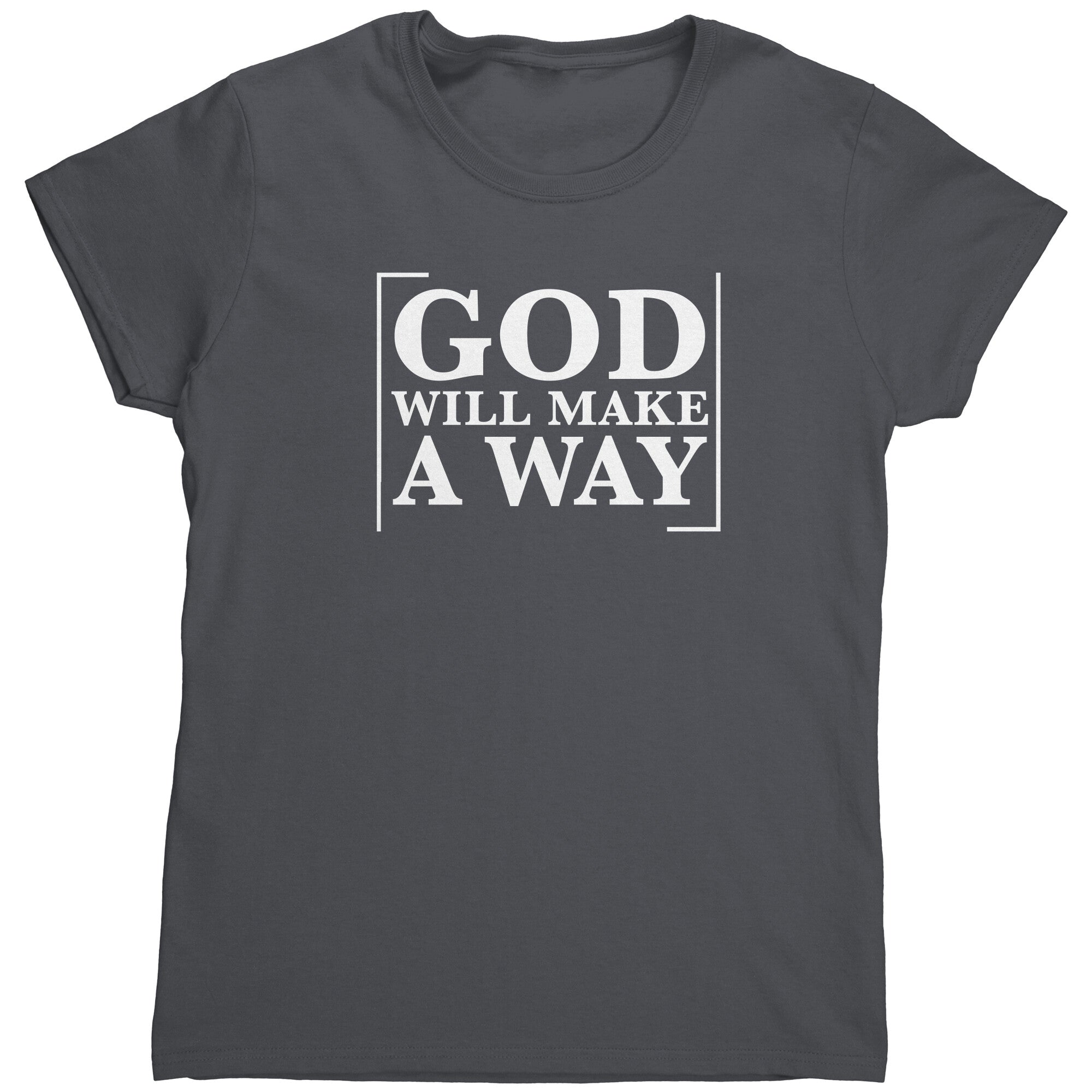 God Will Make A Way (Ladies) -Apparel | Drunk America 
