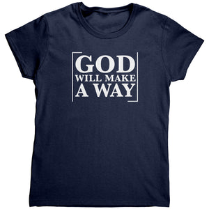 God Will Make A Way (Ladies) -Apparel | Drunk America 